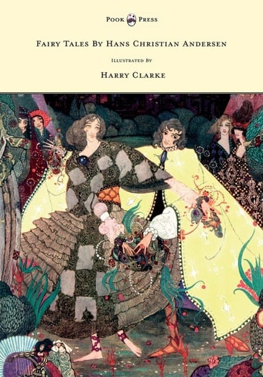 Fairy Tales by Hans Christian Andersen - Illustrated by Harry Clarke Andersen Hans Christian
