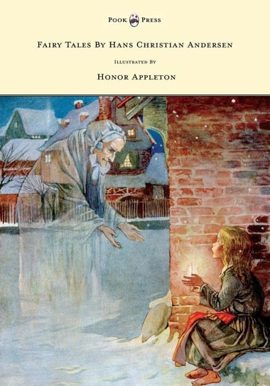 Fairy Tales by Hans Christian Andersen - Illustrated by Honor C. Appleton Andersen Hans Christian