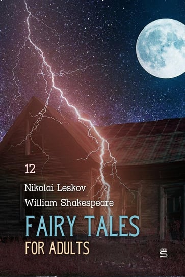 Fairy Tales for Adults, Volume 12 Leskov Nikolay, Shakespeare William