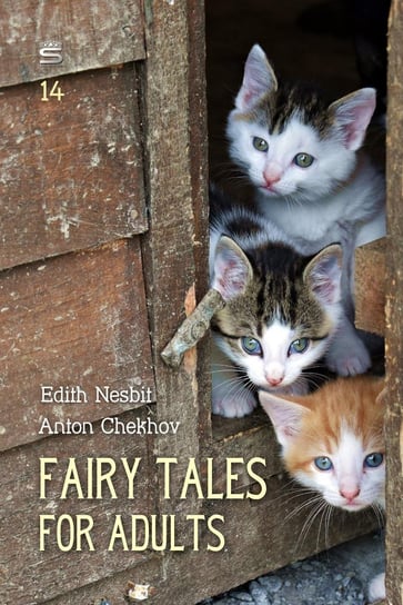 Fairy Tales for Adults, Volume 14 Anton Tchekhov, Nesbit Edith