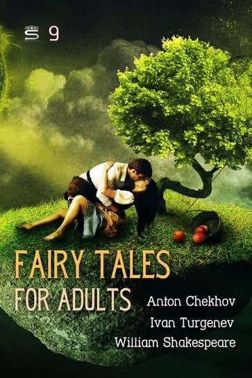 Fairy Tales for Adults. Volume 9 Anton Tchekhov, Turgenev Ivan, Shakespeare William