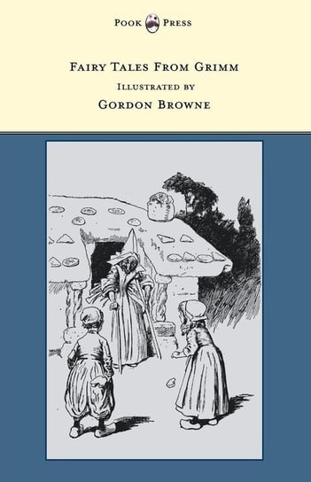 Fairy Tales From Grimm - Illustrated by Gordon Browne Grimm Brothers