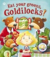 Fairy Tales Gone Wrong: Eat Your Greens, Goldilocks Smallman Steve
