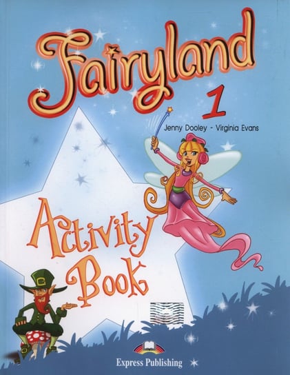 Fairyland 1. Activity Book. Szkoła podstawowa Dooley Jenny, Evans Virginia