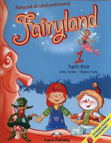 Fairyland 1. Pupil's Book. Szkoła podstawowa Dooley Jenny, Evans Virginia
