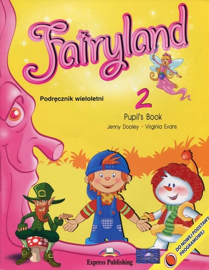 Fairyland 2. Podręcznik wieloletni. Szkoła podstawowa Dooley Jenny, Evans Virginia