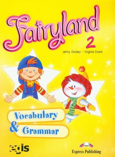 Fairyland 2. Vocabulary & grammar Dooley Jenny, Evans Virginia