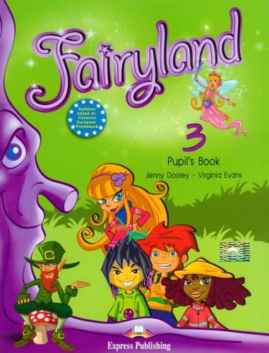Fairyland 3. Pupil's Book Dooley Jenny, Evans Virginia