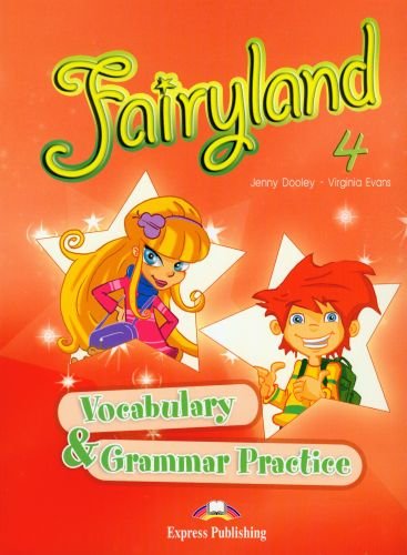 Fairyland 4. Vocabulary & Grammar Dooley Jenny, Evans Virginia