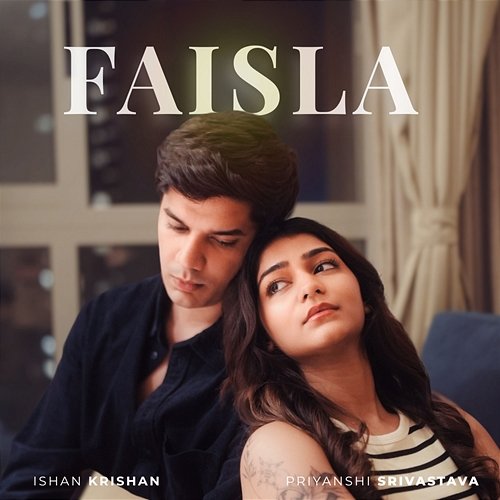 Faisla Priyanshi Srivastava & Ishan Krishan