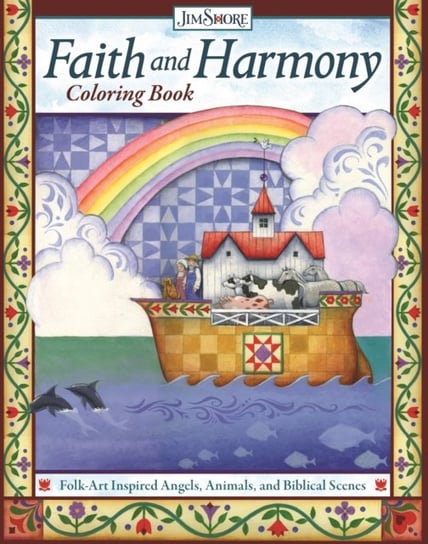 Faith and Harmony Coloring Book: Folk-Art Inspired Angels, Animals, and Biblical Scenes Jim Shore