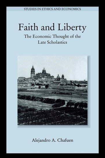 Faith and Liberty Chafuen Alejandro A.
