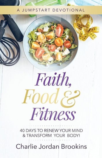 Faith, Food & Fitness Brookins Charlie Jordan