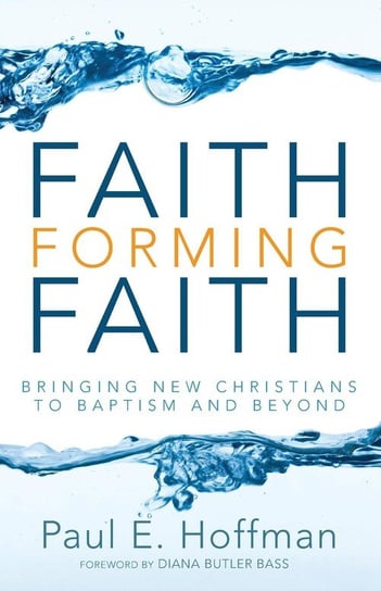 Faith Forming Faith Hoffman Paul E.
