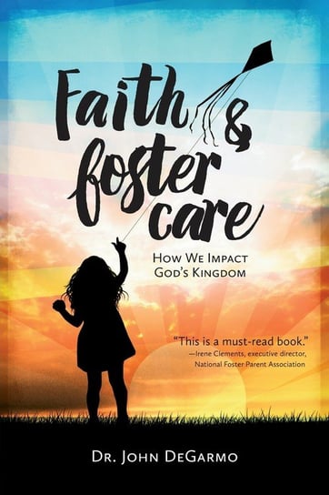 Faith & Foster Care John Degarmo