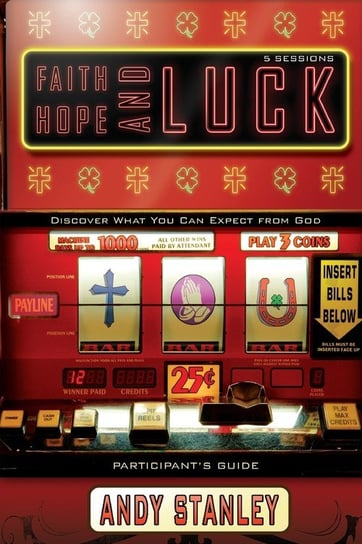 Faith, Hope, and Luck Participant's Guide Stanley Andy