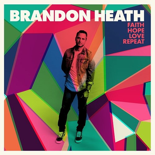 Faith Hope Love Repeat Brandon Heath