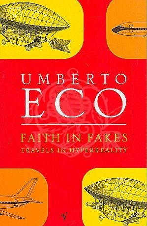 Faith in Fakes Eco Umberto