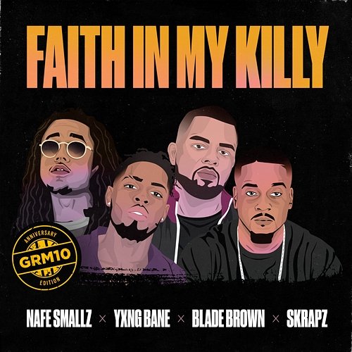 Faith In My Killy GRM Daily feat. Nafe Smallz, Yxng Bane, Blade Brown, Skrapz