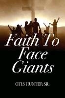 Faith to Face Giants Otis Hunter Sr.