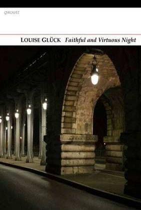 Faithful and Virtuous Night Gluck Louise