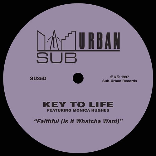 Faithful (Is It Whatcha Want) Key To Life feat. Monica Hughes