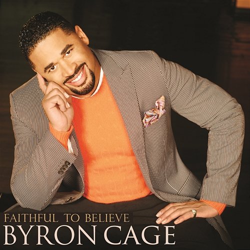 Faithful To Believe Byron Cage