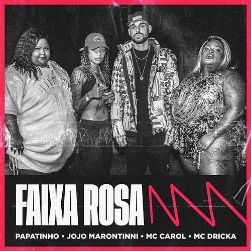 Faixa Rosa Papatinho, Jojo Maronttinni, MC Dricka feat. Mc Carol