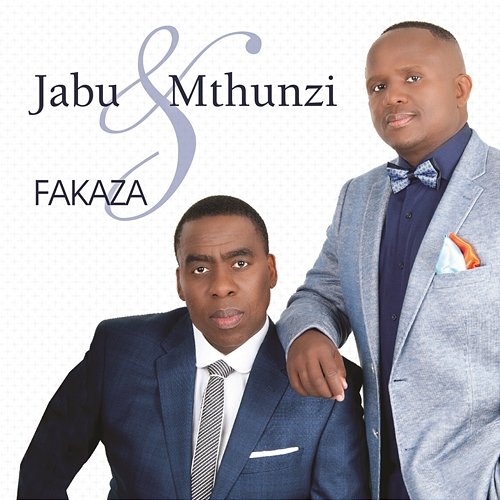 Fakaza Jabu & Mthunzi