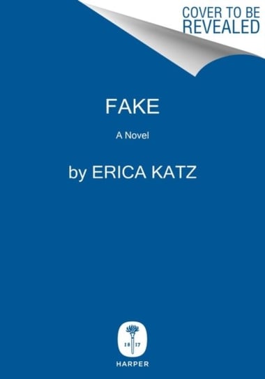 Fake. A Novel Katz Erica
