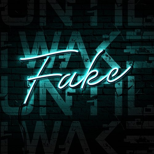 Fake Wake, Until