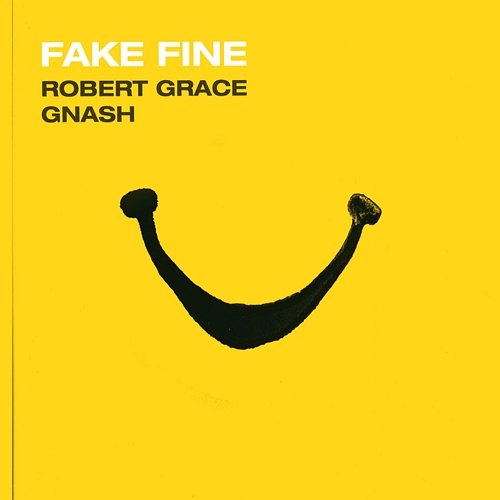 Fake Fine Robert Grace feat. gnash