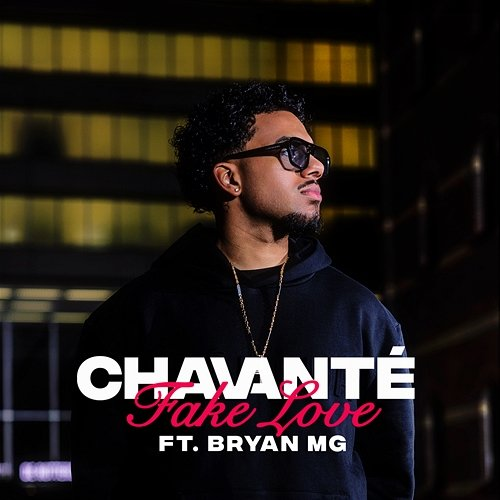 FAKE LOVE Chavanté feat. Bryan Mg