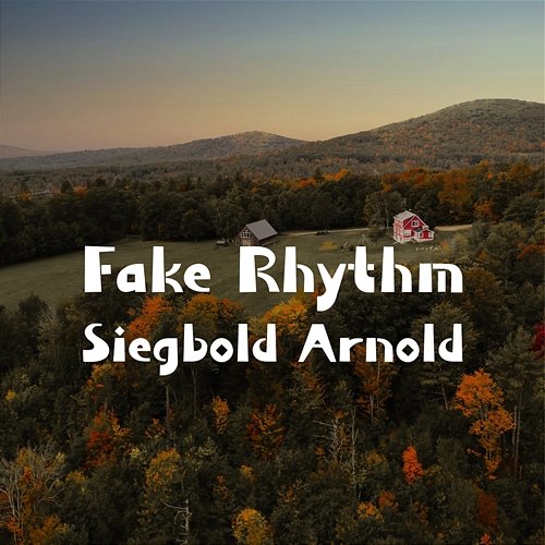 Fake Rhythm Siegbold Arnold