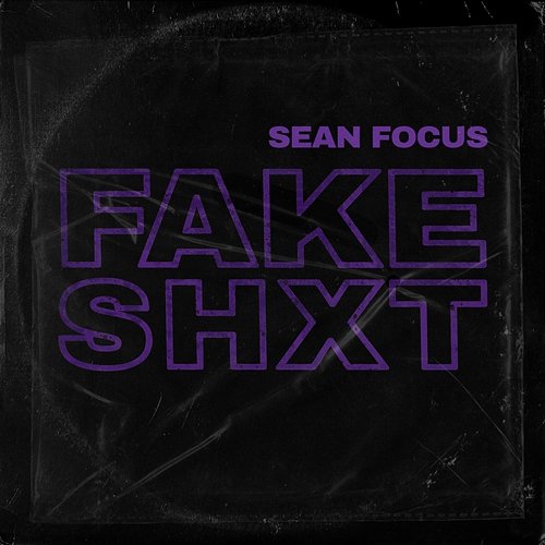 Fake Shxt Sean Focus