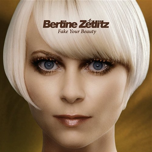 Fake Your Beauty Bertine Zetlitz