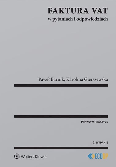 Faktura VAT w pytaniach i odpowiedziach Gierszewska Karolina, Barnik Paweł