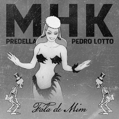 Fala De Mim 2050, MHK, Predella feat. Pedro Lotto