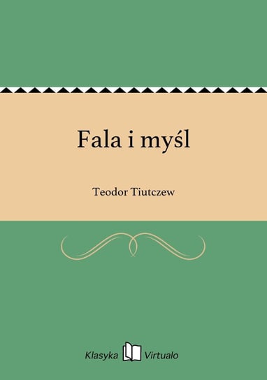 Fala i myśl Tiutczew Teodor