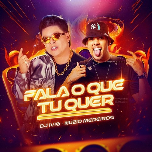 Fala o que Tu Quer DJ Ivis & Nuzio Medeiros