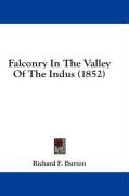 Falconry In The Valley Of The Indus (1852) Burton Richard F., Burton Richard Francis