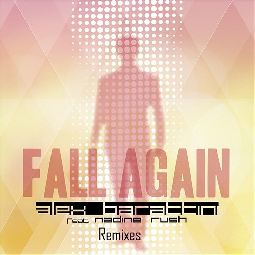 Fall Again Alex Barattini feat. Nadine Rush