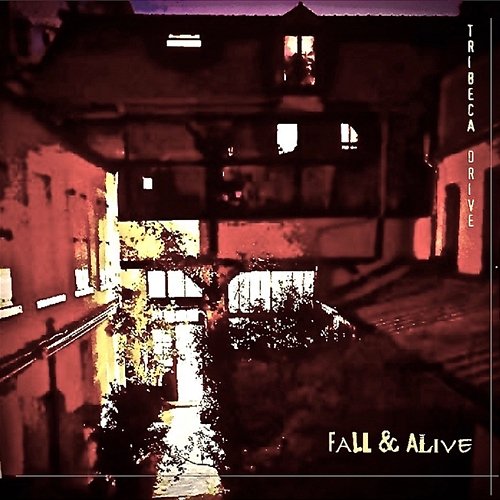 Fall & Alive (Live) Tribeca Drive