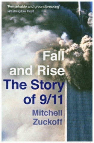 Fall and Rise: The Story of 9/11 Zuckoff Mitchell