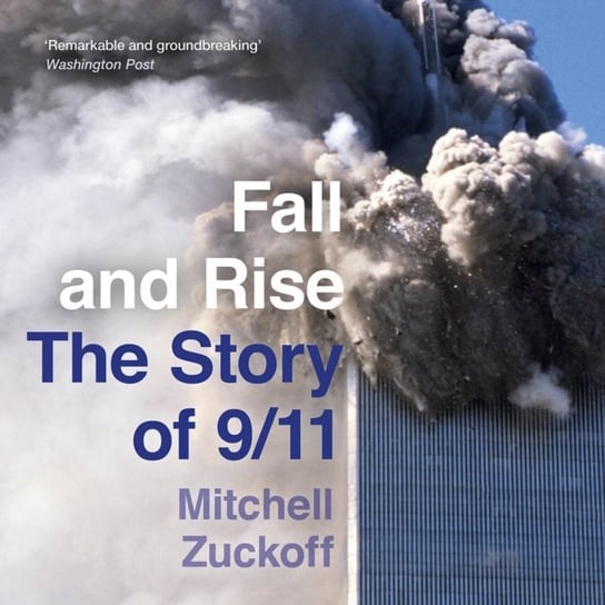 Fall and Rise: The Story of 9/11 Zuckoff Mitchell