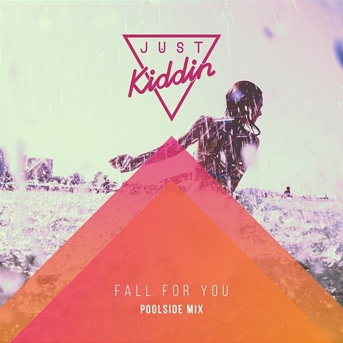 Fall for You Just Kiddin