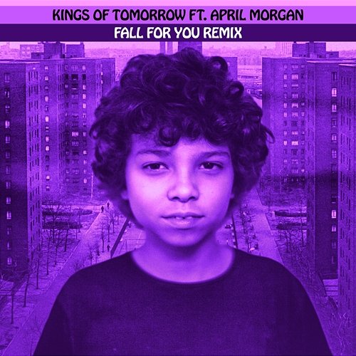 FALL FOR YOU REMIX Kings of Tomorrow feat. April Morgan