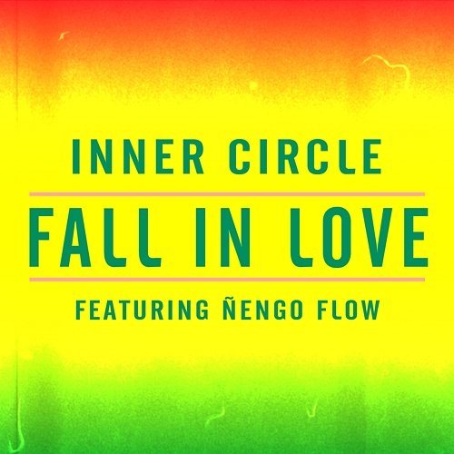Fall In Love Inner Circle feat. Nengo Flow