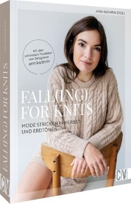 Fall(ing) for Knits - Mode stricken in Herbst- und Erdtönen Christophorus-Verlag