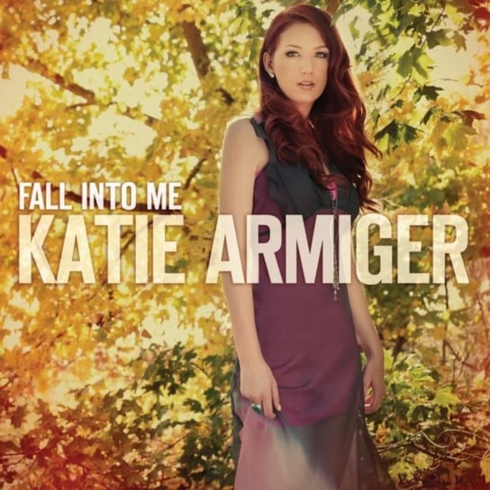 Fall Into Me Armiger Katie